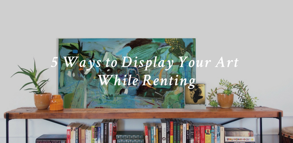 HowTo 5 Ways to Display Your Art Collection While Renting Canvas a